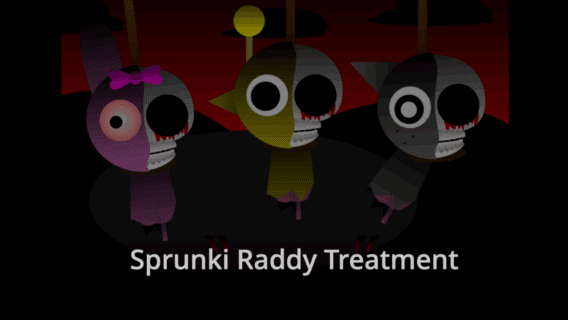Tratamiento Sprunki Raddy